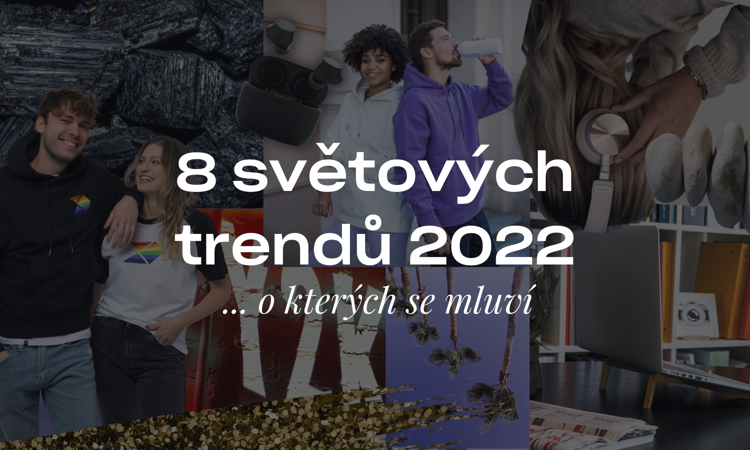 8 trendů, o kterých se mluví v roce 2022